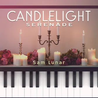 Candlelight Serenade: Soft Jazz Instrumental Songs, Soothing Sounds of Saxophone and Piano, Jazz for Romantic Dinner by Sam Lunar