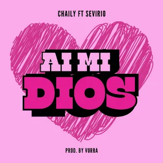 AI MI DIOS by CHAILY