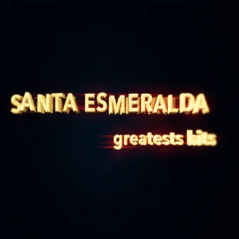 Santa Esmeralda (Greatest Hits) by Santa Esmeralda