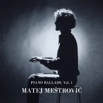 Piano Ballads, Vol. 1 by Matej Mestrovic