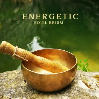 Energetic Equilibrium: Tibetan Bowls, Floating Zen, New Age Music for Yoga, Meditation, Inner Balance, Mind and Body Harmony by Balanced Yoga Life