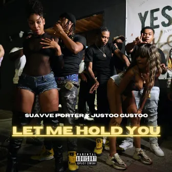 Let Me Hold You by Suavve Porter