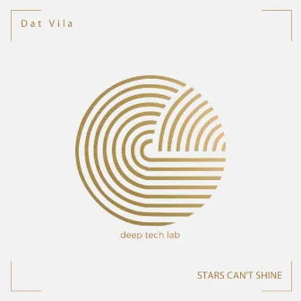 STARS CAN'T SHINE by Dat Vila