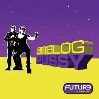 Future (The Remixes - 1) by Analog Pussy