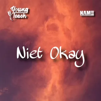 Niet Okay by NameOnTheBeat