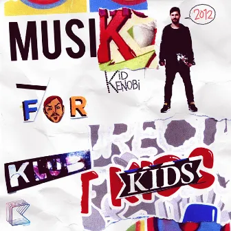 Musik for Klub Kids by Kid Kenobi