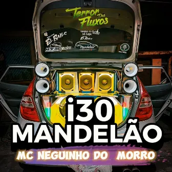 I30 Mandelão by terror dos fluxos