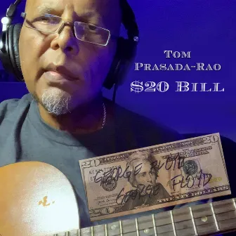 20 Dollar Bill (For George Floyd) by Tom Prasada-Rao