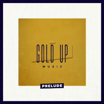 Prelude by Gold Up