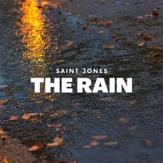 The Rain (REMASTERED) by Saint Jones