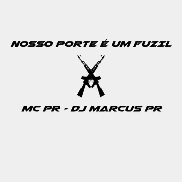 Nosso Porte é Um Fuzil