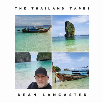 The Thailand Tapes by Dean Lancaster