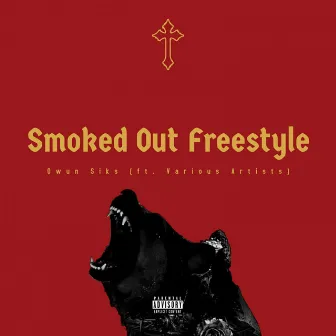 Smoked Out Freestyle by Owun Siks