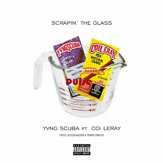 Scrapin' the Glass by Yvng Scuba