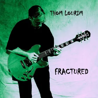 Fractured by Thom Lourim