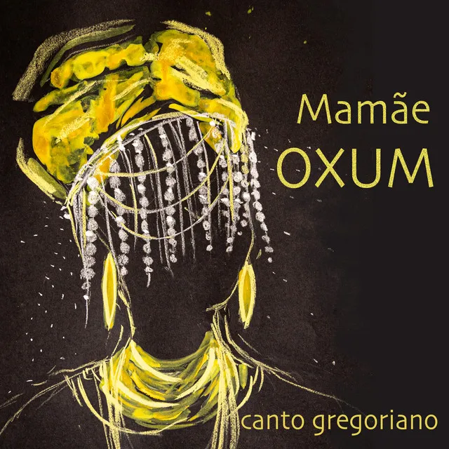 Mamãe Oxum - Canto Gregoriano