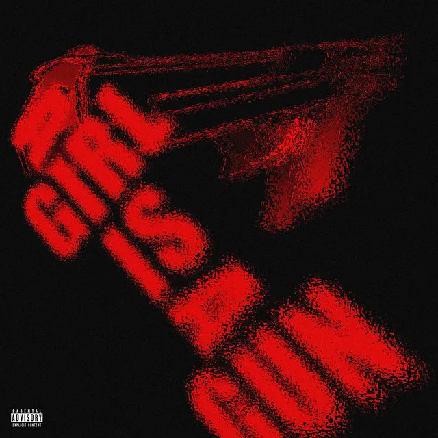 A Girl Is A Gun