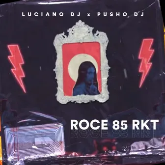 Roce 85 RKT by Pusho DJ