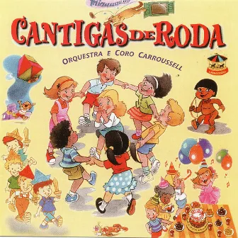 Cantigas de Roda by Orquestra e Coro Carroussell