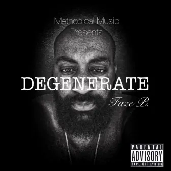 Degenerate by Faze P