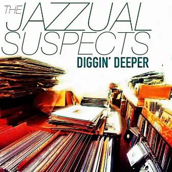 Diggin' Deeper by The Jazzual Suspects