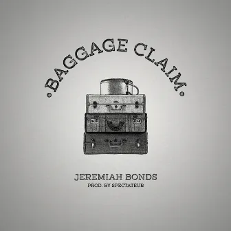 Baggage Claim by Jeremiah Bonds