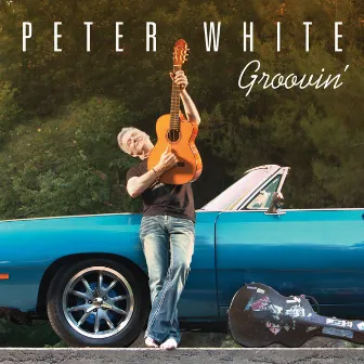 Groovin’ by Peter White