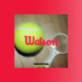 Watson by Tennisxclub