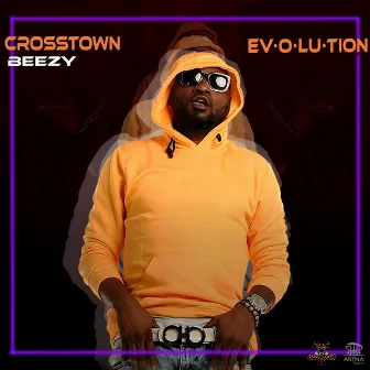 Evolution by CrossTown Beezy