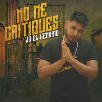 No me critiques by JD el Genuino Oficial