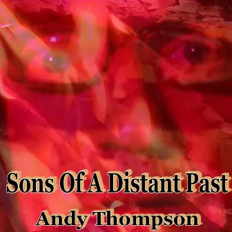 Sons of a Distant Past by Andy Thompson