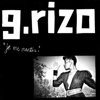 Je Me Mentis by G Rizo