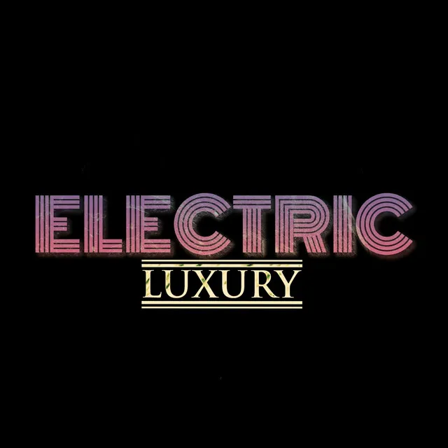 ELECTRIC LUXURY