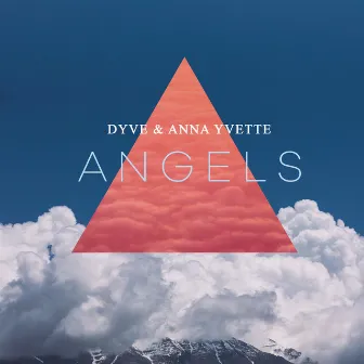 Angels by Dyve