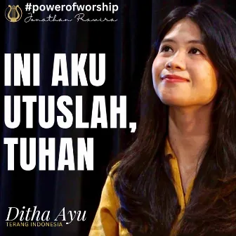 Ini Aku Utuslah, Tuhan by Ditha Ayu