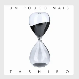 Um Pouco Mais by Tashiro