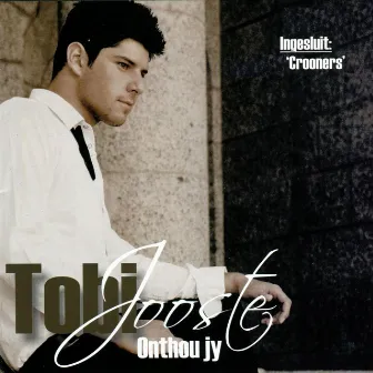 Onthou Jy (Ingesluit 'Crooners') by Tobi Jooste