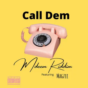 Call Dem Remix by Mdeem Riddim