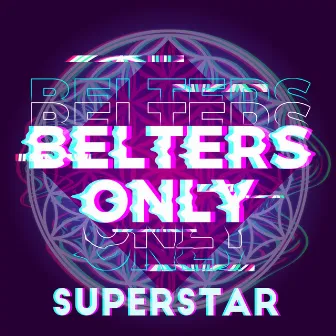 Superstar by Belters Only