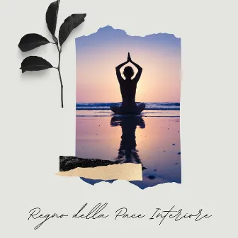 Regno della pace interiore: Composizioni rilassanti per yoga, meditazioni guidate e momenti di puro relax by Meditazione Guidata