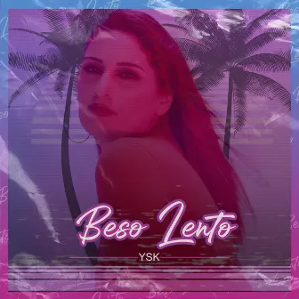 Beso Lento by Ysk