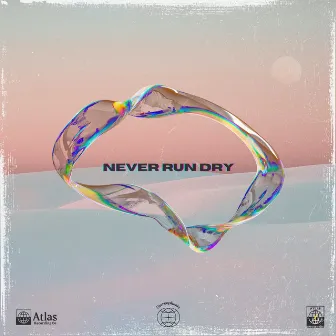 Never Run Dry by Ted Slaughter