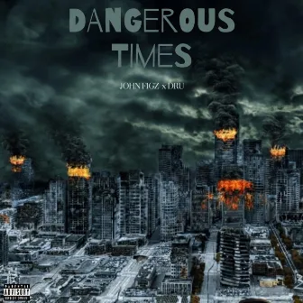 Dangerous Times by John Figz