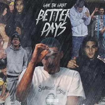 Better Days by Gabe the Great