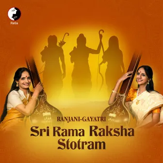 Sri Rama Raksha Stotram by Ranjani-Gayatri