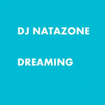 Dreaming by DJ Natazone