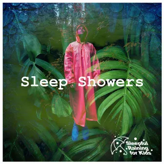 Sleep Showers by Sleepful Raining for Kids