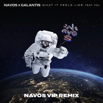 What It Feels Like (Navos VIP Remix) by YOU