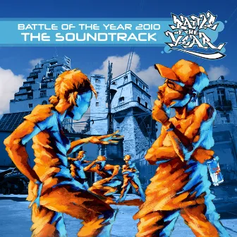 Battle Of The Year 2010 - The Soundtrack by Battle of the Year