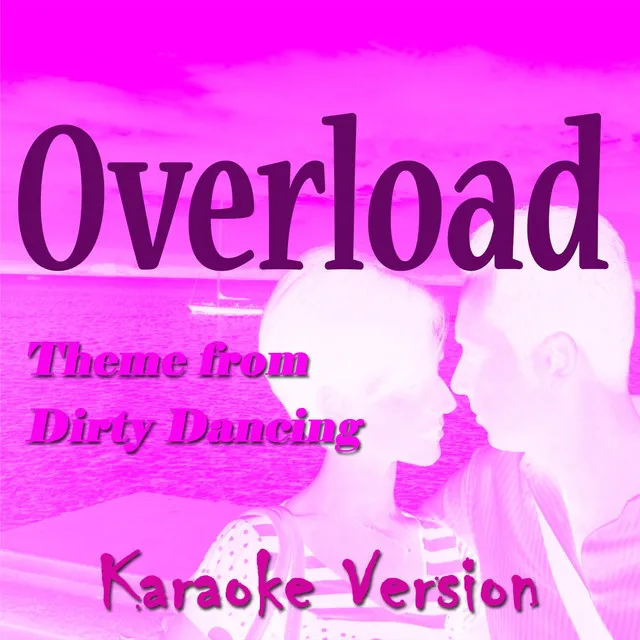 Overload (Karaoke Version) (Originally Performed By Zappacosta)